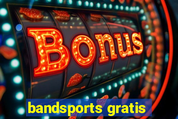 bandsports gratis